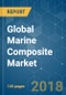 Global Marine Composite Market - Segmented by Type, Application, and Geography - Growth, Trends, and Forecast (2018 - 2023) - Product Thumbnail Image