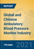 Global and Chinese Ambulatory Blood Pressure Monitor Industry, 2021 Market Research Report- Product Image