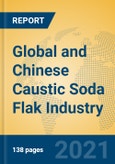Global and Chinese Caustic Soda Flak Industry, 2021 Market Research Report- Product Image