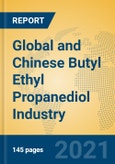 Global and Chinese Butyl Ethyl Propanediol Industry, 2021 Market Research Report- Product Image