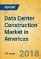 Data Center Construction Market in Americas - Industry Outlook and Forecast 2018-2023 - Product Thumbnail Image