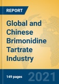 Global and Chinese Brimonidine Tartrate Industry, 2021 Market Research Report- Product Image