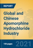 Global and Chinese Apomorphine Hydrochloride Industry, 2021 Market Research Report- Product Image