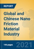 Global and Chinese Nano Friction Material Industry, 2021 Market Research Report- Product Image