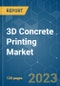 3D Concrete Printing Market - Growth, Trends, COVID-19 Impact, and Forecasts (2023-2028) - Product Thumbnail Image