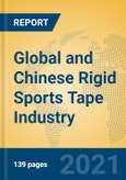 Global and Chinese Rigid Sports Tape Industry, 2021 Market Research Report- Product Image