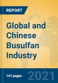 Global and Chinese Busulfan Industry, 2021 Market Research Report- Product Image