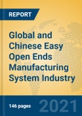 Global and Chinese Easy Open Ends Manufacturing System Industry, 2021 Market Research Report- Product Image
