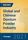 Global and Chinese Osmium Powder Industry, 2021 Market Research Report- Product Image