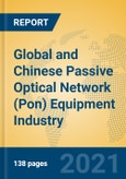 Global and Chinese Passive Optical Network (Pon) Equipment Industry, 2021 Market Research Report- Product Image