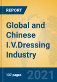 Global and Chinese I.V.Dressing Industry, 2021 Market Research Report- Product Image
