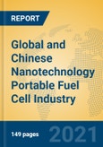 Global and Chinese Nanotechnology Portable Fuel Cell Industry, 2021 Market Research Report- Product Image
