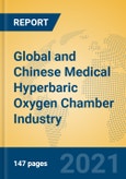 Global and Chinese Medical Hyperbaric Oxygen Chamber Industry, 2021 Market Research Report- Product Image