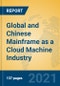Global and Chinese Mainframe as a Cloud Machine Industry, 2021 Market Research Report - Product Thumbnail Image