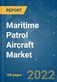 Maritime Patrol Aircraft Market - Growth, Trends, COVID-19 Impact, and Forecast (2022 - 2031)- Product Image