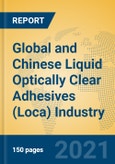 Global and Chinese Liquid Optically Clear Adhesives (Loca) Industry, 2021 Market Research Report- Product Image