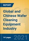Global and Chinese Wafer Cleaning Equipment Industry, 2021 Market Research Report- Product Image