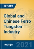 Global and Chinese Ferro Tungsten Industry, 2021 Market Research Report- Product Image