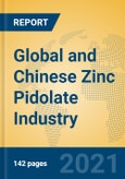 Global and Chinese Zinc Pidolate Industry, 2021 Market Research Report- Product Image