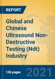 Global and Chinese Ultrasound Non-Destructive Testing (Ndt) Industry, 2021 Market Research Report- Product Image