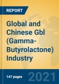Global and Chinese Gbl (Gamma-Butyrolactone) Industry, 2021 Market Research Report- Product Image