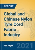Global and Chinese Nylon Tyre Cord Fabric Industry, 2021 Market Research Report- Product Image
