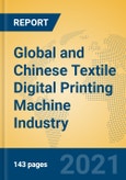 Global and Chinese Textile Digital Printing Machine Industry, 2021 Market Research Report- Product Image