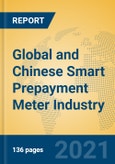 Global and Chinese Smart Prepayment Meter Industry, 2021 Market Research Report- Product Image