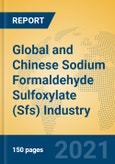 Global and Chinese Sodium Formaldehyde Sulfoxylate (Sfs) Industry, 2021 Market Research Report- Product Image