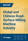 Global and Chinese Road-Surface Milling Machine Industry, 2021 Market Research Report- Product Image