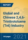 Global and Chinese 2,4,6-Trinitrotoluene (Tnt) Industry, 2021 Market Research Report- Product Image
