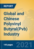 Global and Chinese Polyvinyl Butyral(Pvb) Industry, 2021 Market Research Report- Product Image