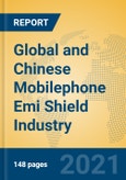 Global and Chinese Mobilephone Emi Shield Industry, 2021 Market Research Report- Product Image