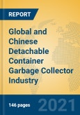 Global and Chinese Detachable Container Garbage Collector Industry, 2021 Market Research Report- Product Image