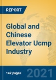 Global and Chinese Elevator Ucmp Industry, 2021 Market Research Report- Product Image