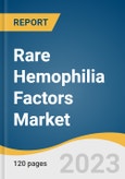 Rare Hemophilia Factors Market Size, Share & Trends Analysis Report By Type (Factor I, Factor II, Factor VII), By Treatment (Factor Concentrates, Fresh Frozen Plasma, Cryoprecipitate), By Region, And Segment Forecasts, 2023 - 2030- Product Image