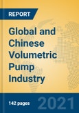 Global and Chinese Volumetric Pump Industry, 2021 Market Research Report- Product Image