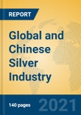 Global and Chinese Silver Industry, 2021 Market Research Report- Product Image