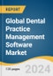 Global Dental Practice Management Software Market Size, Share & Trends Analysis Report by Deployment Mode (On-premise, Web-based, Cloud-based), Application, End-use, Region, and Segment Forecasts, 2024-2030 - Product Image