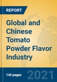 Global and Chinese Tomato Powder Flavor Industry, 2021 Market Research Report- Product Image