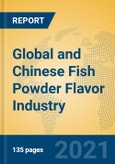 Global and Chinese Fish Powder Flavor Industry, 2021 Market Research Report- Product Image