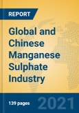 Global and Chinese Manganese Sulphate Industry, 2021 Market Research Report- Product Image