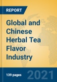 Global and Chinese Herbal Tea Flavor Industry, 2021 Market Research Report- Product Image