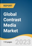 Global Contrast Media Market Size, Share & Trends Analysis Report by Modality (Ultrasound, MRI), Product (Microbubble, Gadolinium-based), Application, Route Of Administration, End-use, Region, and Segment Forecasts, 2024-2030- Product Image