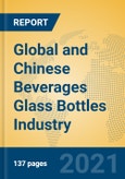 Global and Chinese Beverages Glass Bottles Industry, 2021 Market Research Report- Product Image