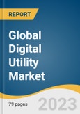 Global Digital Utility Market Size, Share & Trends Analysis Report by Technology (Hardware, Integrated Solutions), Network (Transmission & Distribution, Retail, Generation), Region, and Segment Forecasts, 2023-2030- Product Image