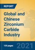 Global and Chinese Zirconium Carbide Industry, 2021 Market Research Report- Product Image