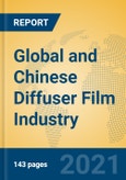 Global and Chinese Diffuser Film Industry, 2021 Market Research Report- Product Image