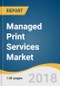 Managed Print Services (MPS) Market Size, Growth & Trend Analysis Report, By Channel, By Deployment, By Organization, By Application (BFSI, Education, Government, Healthcare), And Segment Forecasts, 2018 - 2025 - Product Thumbnail Image