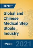Global and Chinese Medical Step Stools Industry, 2021 Market Research Report- Product Image